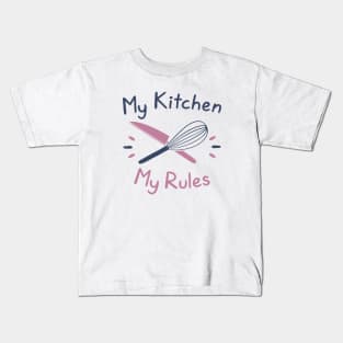 My Kitchen My Rules Kids T-Shirt